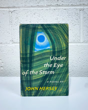 Load image into Gallery viewer, Under the Eye of the Storm by John Hersey