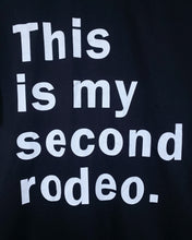 Load image into Gallery viewer, This is My Second Rodeo T-Shirt (L)