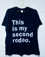 Load image into Gallery viewer, This is My Second Rodeo T-Shirt (L)