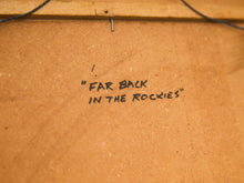 Load image into Gallery viewer, Far Back in the Rockies E. Mones Original Oil Painting