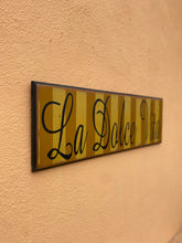 Load image into Gallery viewer, La Dolce Vita Sign