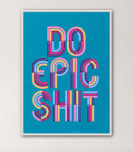 Load image into Gallery viewer, Do Epic Shit