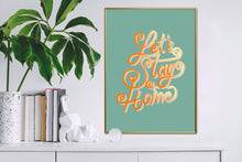 Load image into Gallery viewer, Let’s Stay Home