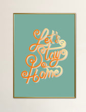 Load image into Gallery viewer, Let’s Stay Home