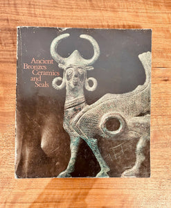 Ancient Bronzes Ceramics and Seals  Los Angeles County Museum of Arts Book