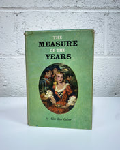 Load image into Gallery viewer, The Measure of the Years by Alice Ross Colver
