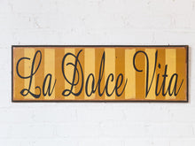 Load image into Gallery viewer, La Dolce Vita Sign

