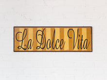 Load image into Gallery viewer, La Dolce Vita Sign
