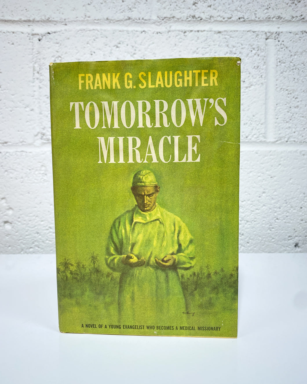 Tomorrow’s Miracle by Frank G. Slaughter