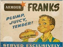 Load image into Gallery viewer, Vintage-style Armour Franks advertisement sign with illustrated text and a boy holding a hot dog. The sign reads 'ARMOUR FRANKS', 'PLUMP, JUICY, TENDER!', and 'SERVED EXCLUSIVELY'.
