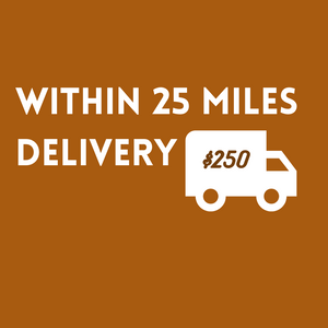 *Within 25 Miles Delivery